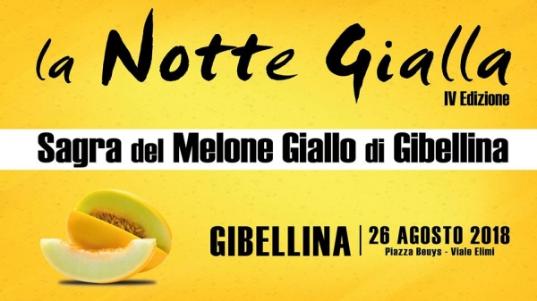 LA NOTTE GIALLA - 4° SAGRA DEL MELONE GIALLO DI GIBELLINA
