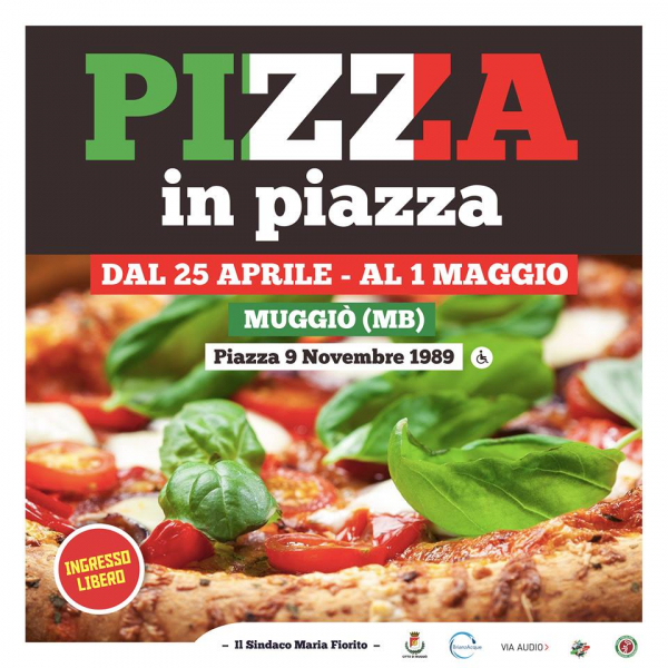 PIZZA IN PIAZZA - FESTIVAL ITALIANO DELLA PIZZA di MUGGIO' 2019