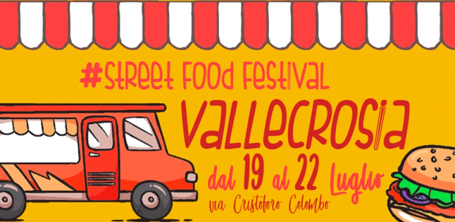 STREET FOOD FESTIVAL - VALLECROSIA 2018